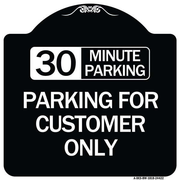 30 Minutes Parking Parking for Customers Heavy-Gauge Aluminum Sign, 18" x 18", BW-1818-24422